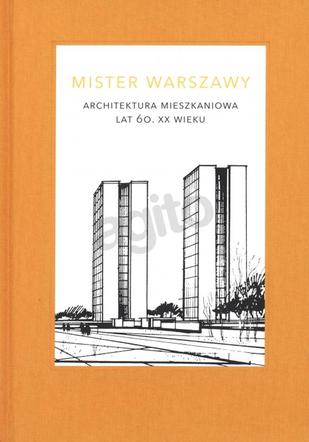 Miaster Warszawy, czyli najlepsze przykłady architektury mieszkaniowej