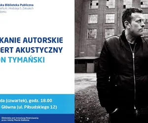 Radom. Spotkanie autorskie i koncert akustyczny z Tymonem Tymańskim.