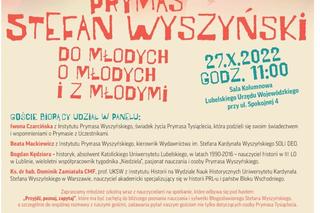 Lublin - Prymas Stefan Wyszyński do młodych, o młodych i z młodymi 