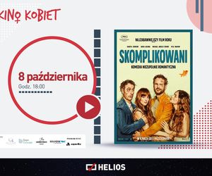 Kino Helios Siedlce zaprasza na film „Skomplikowani” w ramach cyklu „Kino Kobiet”