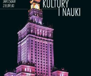 Ten brzydki pałac... Monografia PKiN w Warszawie 