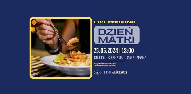 Live Cooking na Dzień Matki