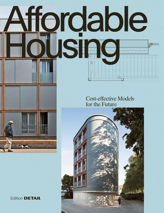 Affordable housing. Cost-effective Models for the Future