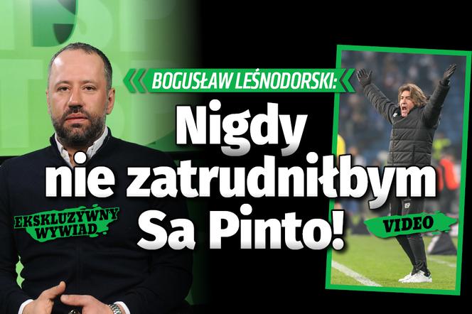 Bogusław Leśnodorski: Nigdy nie zatrudniłbym Sa Pinto! [WIDEO]