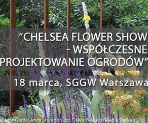 CHELSEA FLOWER SHOW - WSPÓŁCZESNE PROJEKTOWANIE OGRODÓW