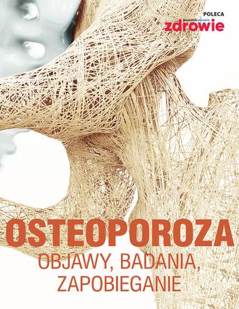 Osteoporoza Objawy, badania, zapobieganie