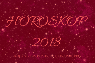 Horoskop roczny 2018 dla urodzonych w latach: 1933, 1945, 1957, 1969, 1981,1993