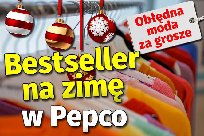 Bestseller na zimę w Pepco nadtytuł: Obłędna moda za grosze 