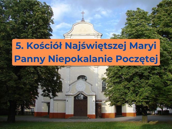 5. Kościół Najświętszej Maryi Panny Niepokalanie Poczętej