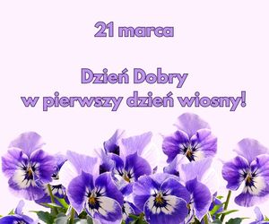 Kartki na dzień dobry w pierwszy dzień wiosny! Powitanie z miłym wierszykiem na piątek 21 marca