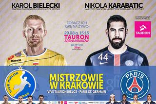 Mistrzowie w Krakowie: Vive Tauron Kielce vs Paris Saint-Germain