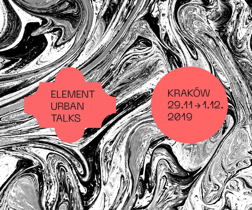 Element Urban Talks 2019. Architekci wobec wyzwań świata