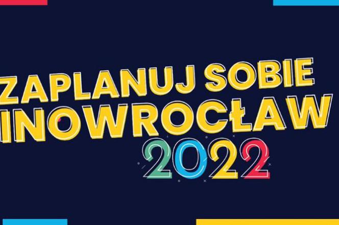 Zaplaniuj sobie Inowrocław 2022