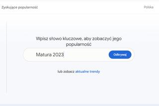 Matura z polskiego 2023 - przecieki w Google Trends. Wyciek tematu rozprawki stał się faktem!