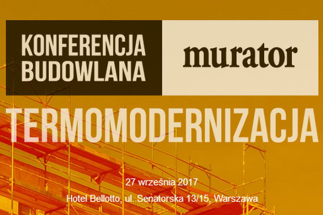 Termomodernizacja. Konferencja budowlana Muratora 