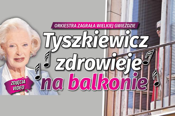 Tyszkiewicz zdrowieje na balkonie