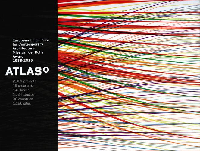 ATLAS. European Union Prize for Contemporary Architecture Mies van der Rohe Award 1988-2015