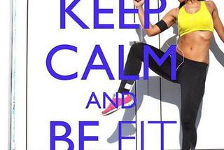 Keep calm and be fit