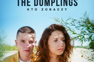 The Dumplings - nowa piosenka Kto zobaczy już online