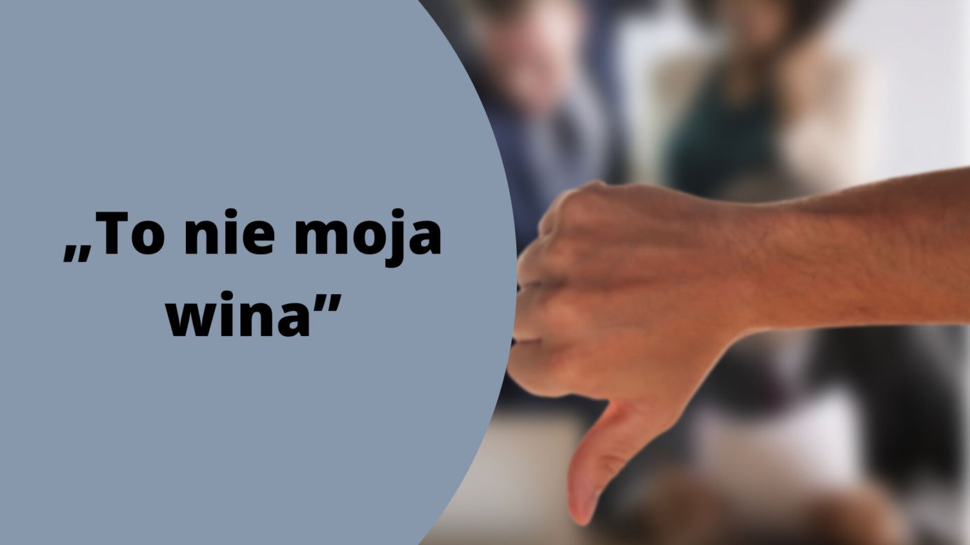 „To nie moja wina”