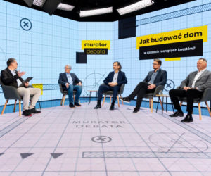 Debata Muratora: Debata Muratora: Jak budować dom w czasach rosnących kosztów?