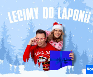 Lecimy do Laponii! Ekipa Radia VOX FM pozna świętego Mikołaja i nie tylko! 