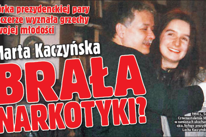 Marta Kaczyńska brała narkotyki?