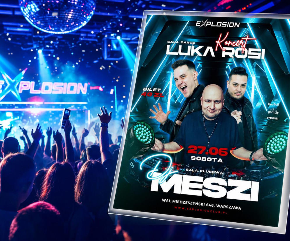 Plakat promujący koncert Luki Rosi i set DJ-a Meszi w Explosion Club w Warszawie na tle roztańczonej publiczności w dyskotece, z kulą dyskotekową i laserami. Wydarzenie 27 czerwca, szczegóły na naszym portalu.