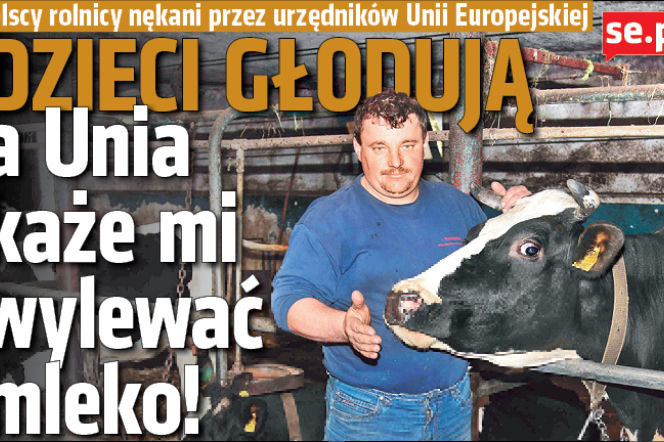 Dzieci głodują a Unia każe mi wylewać mleko!