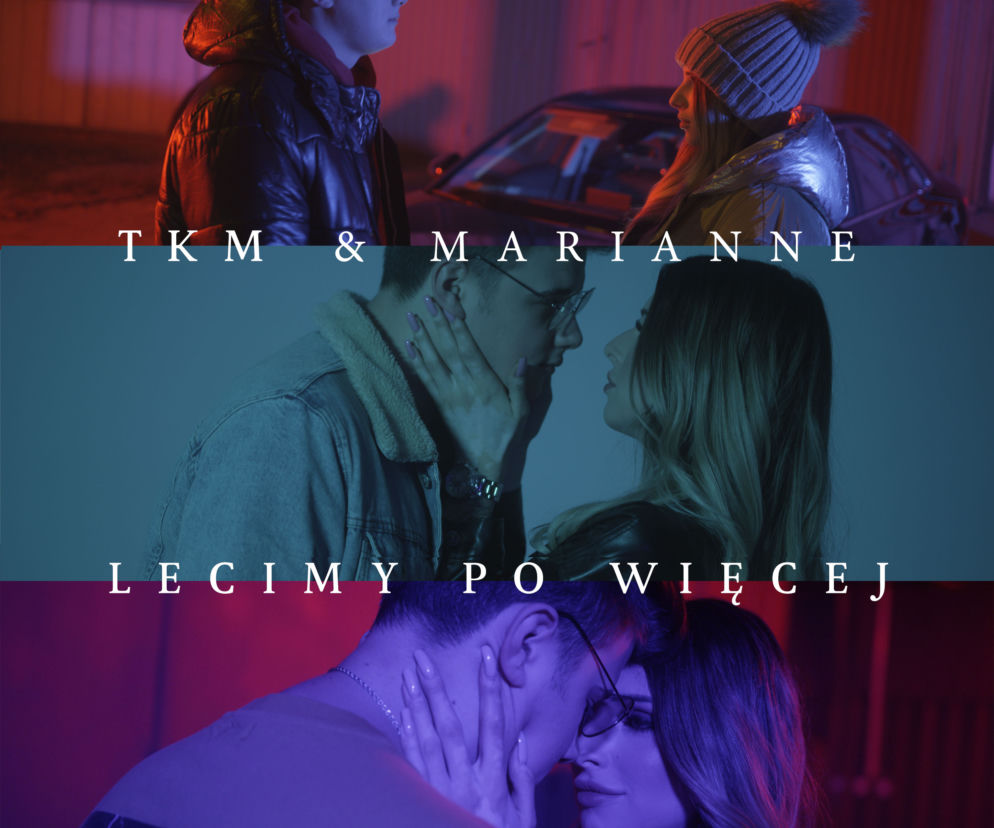 TKM & Marianne - piosenka Lecimy po więcej 