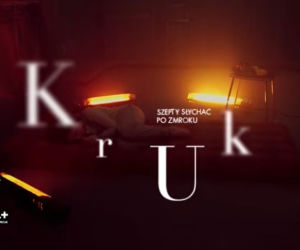 Kruk. Szepty słychać po zmroku - nowy serial Canal+