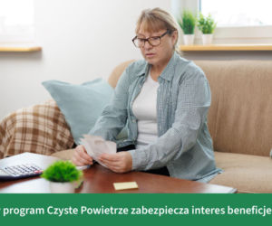 Czyste Powietrze – lepsza ochrona beneficjentów, bezpieczne finansowanie