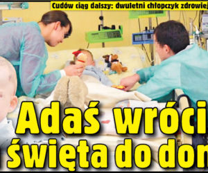 Adaś wróci na święta do domu