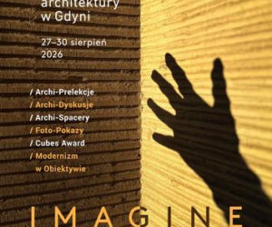 To już 16. Weekend Architektury w Gdyni. Imagine?