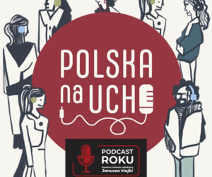 Polska na ucho - Podcast Roku 2025