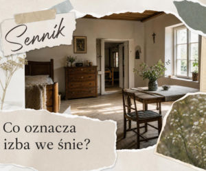 Izba we śnie: znaczenie snu o bezpieczeństwie i poczuciu „swojego miejsca”