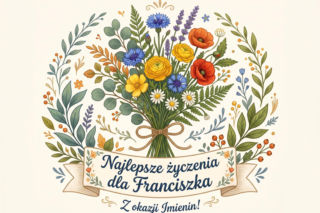 Życzenia imieninowe dla Franciszka. Oryginalne, śmieszne, mądre i krótkie