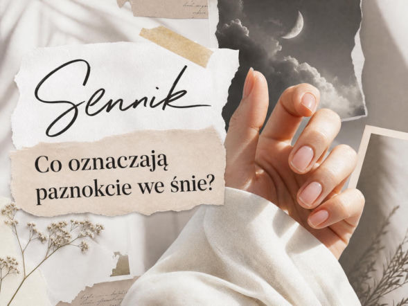 Paznokcie we śnie: znaczenie snu i najczęstsze interpretacje