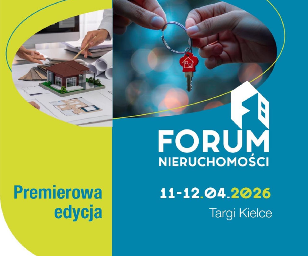 Forum Nieruchomości już w kwietniu w Targach Kielce. Mieszkanie w 2026 roku? Kredyty są tańsze, ceny stabilne