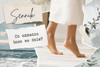 Sennik: chodzenie boso we śnie. Co oznacza sen o braku butów?