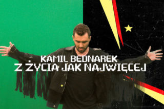 Kamil Bednarek radzi by brać Z Życia Jak Najwięcej - nowa pisoenka