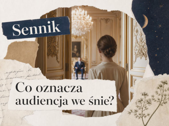 Audiencja we śnie - znaczenie snu. Jak ją interpretować?