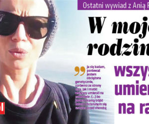 W mojej rodzinie wszyscy umierali na raka