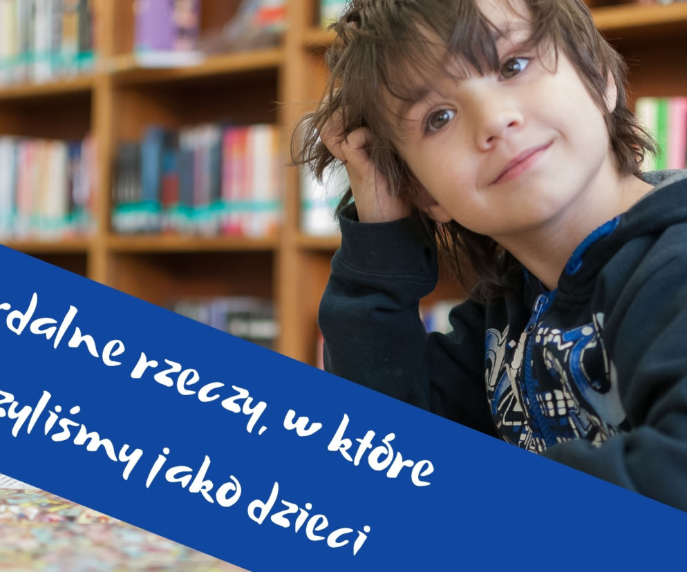 Absurdalne rzeczy, w które wierzyliśmy jako dzieci