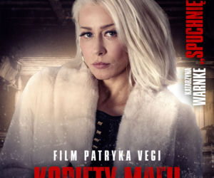 Kobiety mafii - plakaty nowego filmu Patryka Vegi