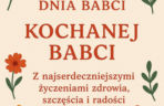 Kartki na Dzień Babci. Piękne życzenia dla babci