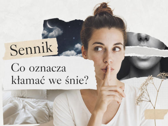 Kłamstwo we śnie - znaczenie snu. Co oznacza sen o kłamaniu?