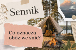 Sennik: obóz we śnie. Co oznacza sen o obozie?