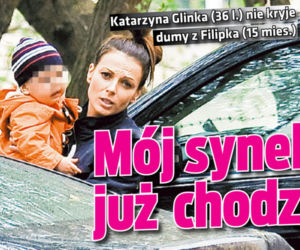 Katarzyna Glinka: Mój synek już chodzi