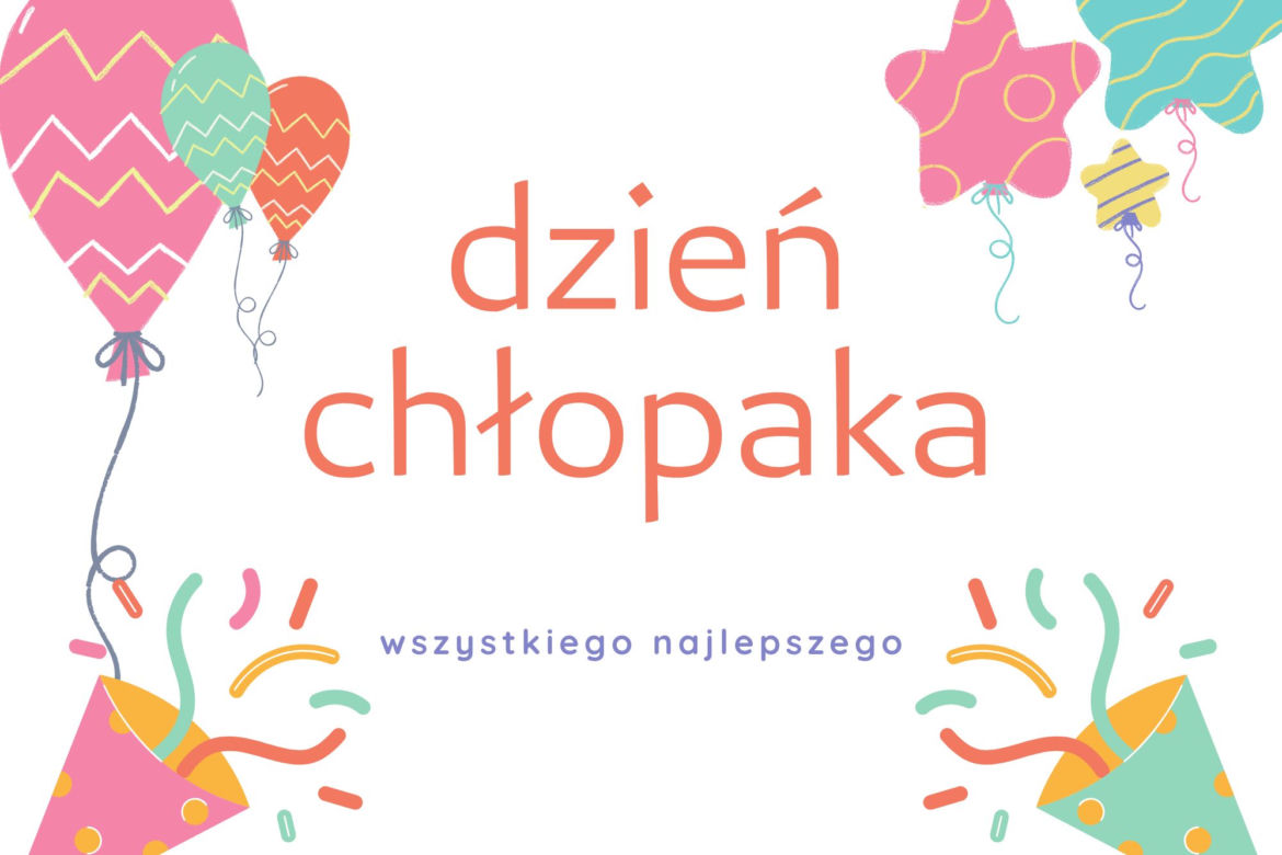 Najlepsze KARTKI na Dzień Chłopaka 2022 - grafika, obrazki, oryginalne życzenia